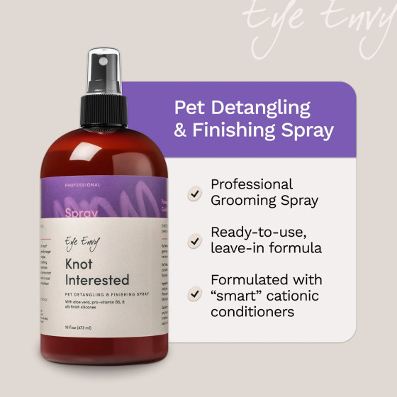 Spray démêlant et de finition sans rinçage Knot Interested Eye Envy enrichi à l'aloe vera et provitamine B5 chiens et chats